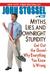 Myths, Lies, and Downright Stupidity Get Out the Shovel -- Why Everything You Know is Wrong by John Stossel