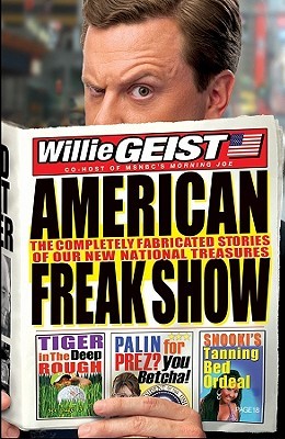 American Freak Show: The Completely Fabricated Stories of Our New National Treasures