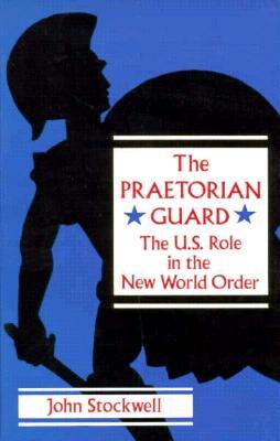 the-praetorian-guard-the-us-role-in-the-new-world-order