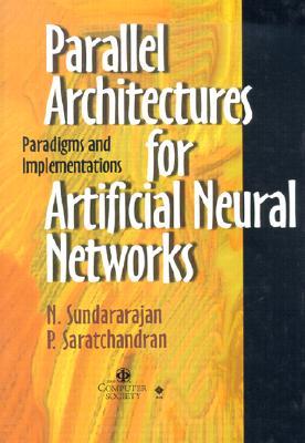 parallel-architectures-for-artificial-neural-net-works-paradigms-implementations