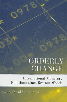 orderly-change-international-monetary-relations-since-bretton-woods