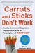 Carrots and Sticks Dont Work Build a Culture of Employee Engagement with the Principles of RESPECT