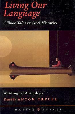living-our-language-ojibwe-talesoral-histories