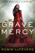Grave Mercy by Robin LaFevers Grave Mercy by Robin LaFevers