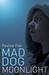 Mad Dog Moonlight by Pauline Fisk