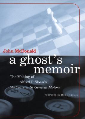 a-ghost-s-memoir-the-making-of-alfred-p-sloan-s-my-years-with-general-motors