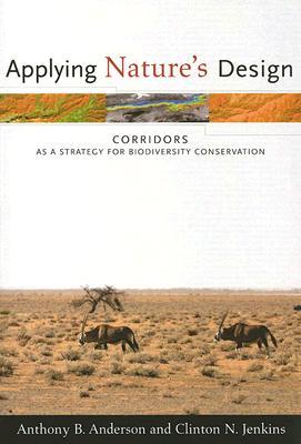 Applying Nature's Design: Corridors as a Strategy for Biodiversity Conservation MOBI EPUB 978-0231134118