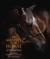 The Majesty of the Horse An Illustrated History by Tamsin Pickeral