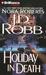 Holiday in Death (In Death, #7) by J.D. Robb