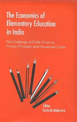 the-economics-of-elementary-education-in-india-the-challenge-of-public-finance-private-provision-and-household-costs