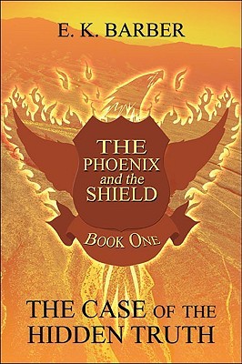 the-phoenix-and-the-shield-book-one-the-case-of-the-hidden-truth