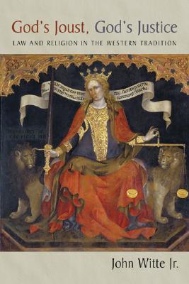god-s-joust-god-s-justice-law-and-religion-in-the-western-tradition