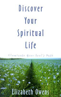 Discover Your Spiritual Life: Illuminate Your Souls Path