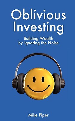 oblivious-investing-building-wealth-by-ignoring-the-noise