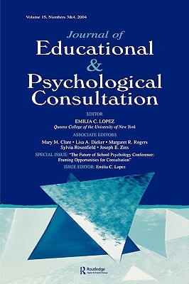 the-future-of-school-psychology-conference-framing-opportunties-for-consultation-a-special-double-issue-of-the-journal-of-educational-and-psychologi
