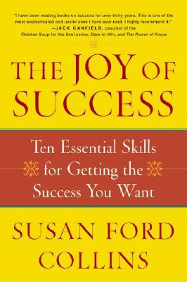 the-joy-of-success-ten-essential-skills-for-getting-the-success-you-want