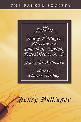 the-decades-of-henry-bullinger-minister-of-the-church-of-zurich-the-third-decade