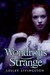 Wondrous Strange (Wonderous Strange, #1) by Lesley Livingston