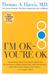 I'm OK - You're OK by Thomas A. Harris