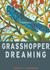 Grasshopper Dreaming by Jeffrey A. Lockwood