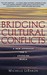Bridging Cultural Conflicts: A New Approach for a Changing World