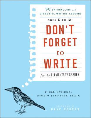 don-t-forget-to-write-for-the-elementary-grades-50-enthralling-and-effective-writing-lessons-ages-5-to-12