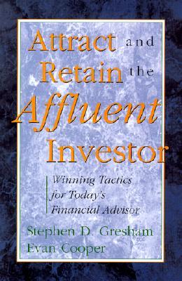 attract-and-retain-the-affluent-investor-winning-tactics-for-today-s-financial-advisor