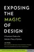 Exposing the Magic of Design: A Practitioner's Guide to the Methods and Theory of Synthesis