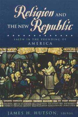 religion-and-the-new-republic-faith-in-the-founding-of-america