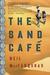 The Sand Cafe A Novel by Neil MacFarquhar