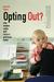 Opting Out? by Pamela Stone Opting Out? by Pamela Stone