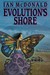 Evolution's Shore by Ian McDonald