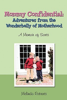 mommy-confidential-adventures-from-the-wonderbelly-of-motherhood