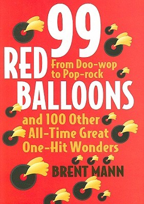 99-red-balloons-and-100-other-all-time-great-one-hit-wonders-from-doo-wop-to-pop-rock