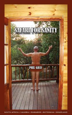 Safari for Sanity 978-1463674359 por Phil Gray MOBI EPUB