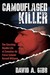 Camouflaged Killer The Shocking Double Life of Canadian Air Force Colonel Russell Williams by David A. Gibb