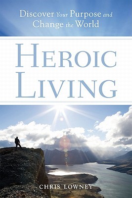 heroic-living-discover-your-purpose-and-change-the-world