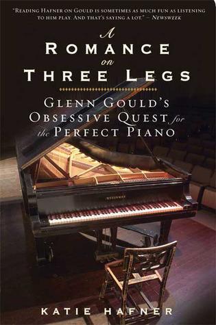 Glenn Gould's Obsessive Quest for the Perfect Piano - Katie Hafner