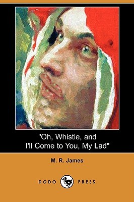 Oh, Whistle, and I'll Come to You, My Lad