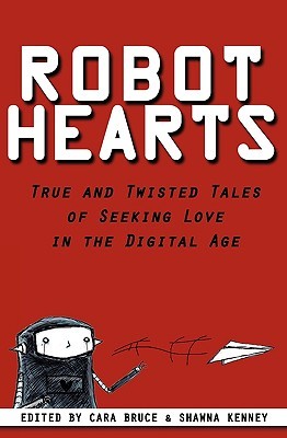 robot-hearts-true-and-twisted-tales-of-seeking-love-in-the-digital-age