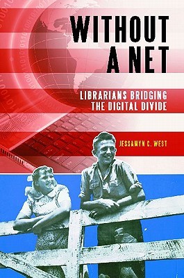 Without a Net: Librarians Bridging the Digital Divide