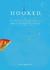 Hooked Write Fiction That Grabs Readers at Page One & Never Lets Them Go by Les Edgerton