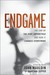 Endgame The End of the Debt Supercycle and How It Changes Everything by Jonathan Tepper