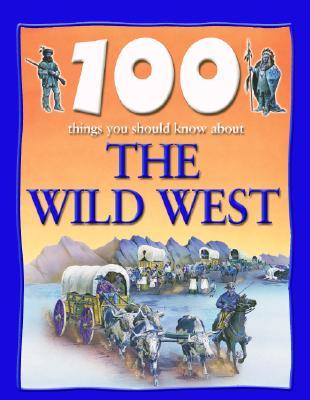100 Things You Should Know About the Wild West 978-1590844588 por Andrew Langley PDF DJVU