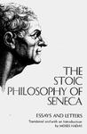 The Stoic Philosophy of Seneca: Essays and Letters (De Providentia, De Brevitate Vitæ, De Tranquillitate Animi, Ad Helviam matrem De consolatione, De Clementia, Epistulae morales ad Lucilium (selection)) The Stoic Philosophy of Seneca: Essays and Letters (De Providentia, De Brevitate Vitæ, De Tranquillitate Animi, Ad Helviam matrem De consolatione, De Clementia, Epistulae morales ad Lucilium (selection))