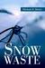 Snow Waste by Michael E. Bemis