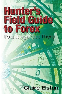 hunter-s-field-guide-to-forex-it-s-a-jungle-out-there