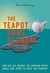 The Teapot Dome Scandal How Big Oil Bought the Harding White House and Tried to Steal the Country by Laton McCartney