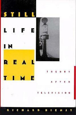still-life-in-real-time-theory-after-television
