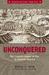 Unconquered The Iroquois League at War in Colonial America by Daniel P. Barr